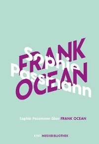 Cover Sophie Passmann über Frank Ocean