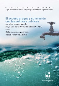 Cover El acceso al agua y su relación con las políticas públicas para los esquemas de pago por servicios ambientales (PSA)