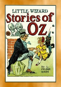 Cover LITTLE WIZARD STORIES of OZ - Six adventures in the Land of Oz