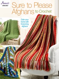 Cover Sure to Please Afghans to Crochet