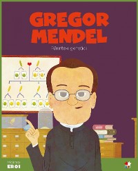 Cover Micii eroi - Gregor Johan Mendel