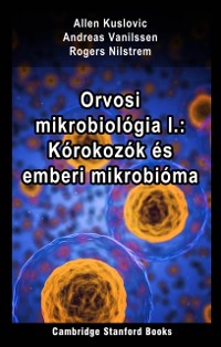 Cover Orvosi mikrobiologia I.: Korokozok es emberi mikrobioma