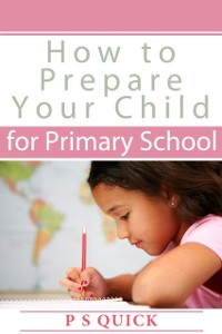 Cover How to Prepare Your Child for Primary School