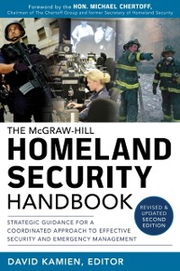 Cover McGraw-Hill Homeland Security Handbook: Strategic Guidance for a Coordinated Approach to Effective Security and Emergency Management, Second Edition