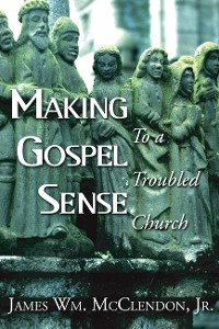 Cover Making Gospel Sense To A Troubled Church