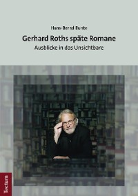 Cover Gerhard Roths späte Romane