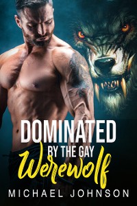 Cover Dominated By The Gay Werewolf