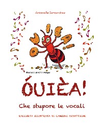 Cover ÓUIÈA! Che stupore le vocali - Raccolta illustrata di canzoni didattiche - Scuola Primaria