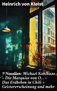Cover 9 Novellen: Michael Kohlhaas + Die Marquise von O... + Das Erdbeben in Chili + Geistererscheinung und mehr
