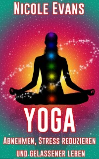 Cover Yoga: Abnehmen, Stress reduzieren und gelassener leben