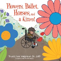 Cover Flowers, Ballet, Horses, and a Kitten!