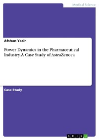 Cover Power Dynamics in the Pharmaceutical Industry. A Case Study of AstraZeneca