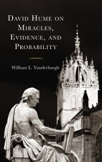 Cover David Hume on Miracles, Evidence, and Probability