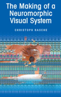 Cover The Making of a Neuromorphic Visual System