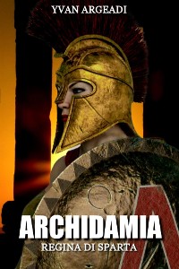 Cover Archidamia: Regina di Sparta