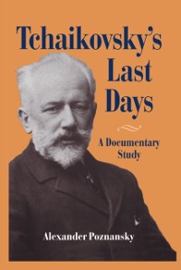 Cover Tchaikovsky's Last Days