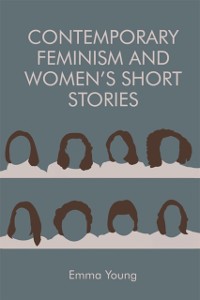 Cover Contemporary Feminism and Women's Short Stories