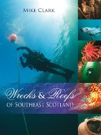 Cover Wrecks & Reefs of Southeast Scotland