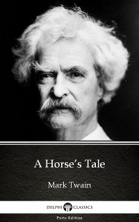 Cover A Horse’s Tale by Mark Twain (Illustrated)