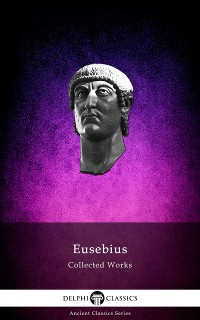 Cover Delphi Collected Works of Eusebius (Illustrated)