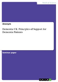 Cover Dementia UK. Principles of Support for Dementia Patients