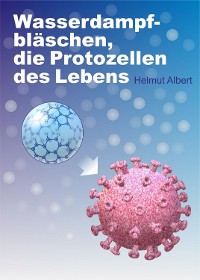 Cover Wasserdampfbläschen, die Protozellen des Lebens