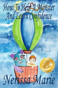 Cover How to Help a Monster and Learn Confidence (Bedtime story about a Boy and his Monster Learning Self Confidence, Picture Books, Preschool Books, Kids Ages 2-8, Baby Books, Kids Book, Books for Kids)