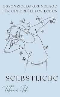 Cover Selbstliebe- essenzielle Grundlage für ein erfülltes Leben