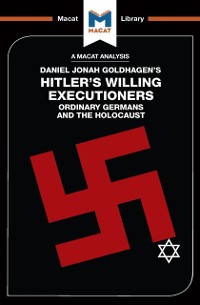 Cover An Analysis of Daniel Jonah Goldhagen''s Hitler''s Willing Executioners
