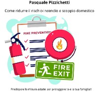 Cover Come ridurre il rischio incendio e scoppio domestico