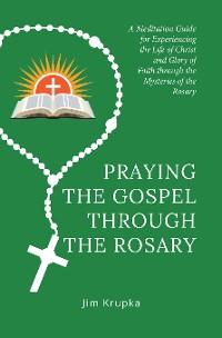 Cover Praying the Gospel Through the Rosary