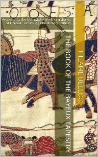 Cover The Book of the Bayeux Tapestry / Presenting the Complete Work in a Series of Colour Facsimiles