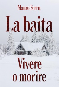 Cover La baita. Vivere o morire