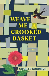 Cover Weave Me a Crooked Basket
