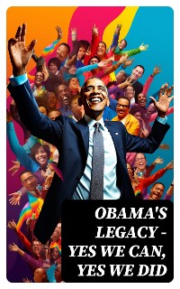 Cover Obama's Legacy - Yes We Can, Yes We Did