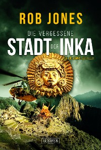 Cover DIE VERGESSENE STADT DER INKA (Joe Hawke 8)