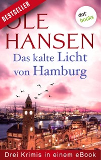 Cover Das kalte Licht von Hamburg: Drei Krimis in einem eBook