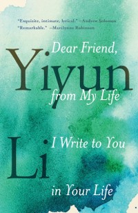 Cover Dear Friend, from My Life I Write to You in Your Life