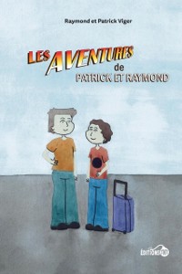 Cover Les aventures de Patrick et Raymond