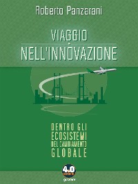 Cover Viaggio nell’innovazione. Dentro gli ecosistemi del cambiamento globale