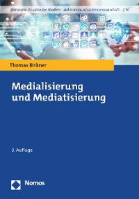 Cover Medialisierung und Mediatisierung