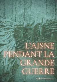 Cover L'Aisne pendant la grande guerre