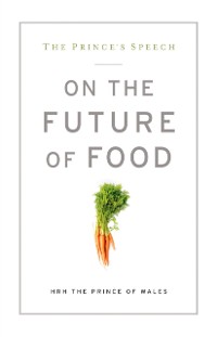 Cover Prince's Speech: On the Future of Food