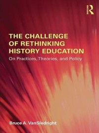 Cover The Challenge of Rethinking History Education