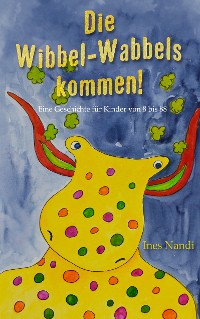 Cover Die Wibbel-Wabbels kommen!