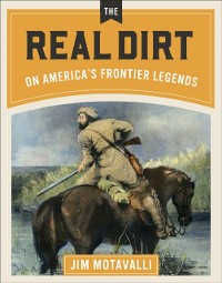 Cover Real Dirt on America's Frontier Legends