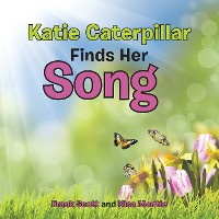 Cover Katie Caterpillar Finds Her Song