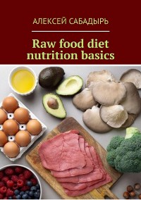 Cover Raw food diet nutrition basics