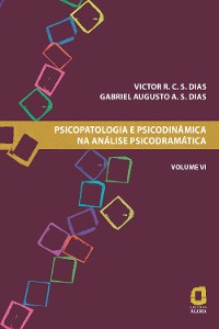 Cover Psicopatologia e psicodinâmica na análise psicodramática - Volume VI