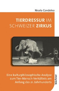Cover Tierdressur im Schweizer Zirkus